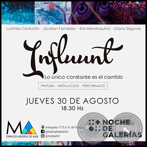 INFLUUNT, lo único constante es el cambio - Noche de Galerías - Jueves 30 de Agosto de 2018